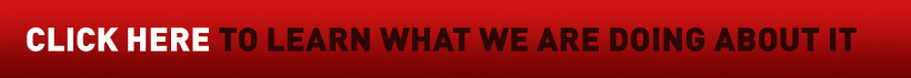 Learn what we are doing about it