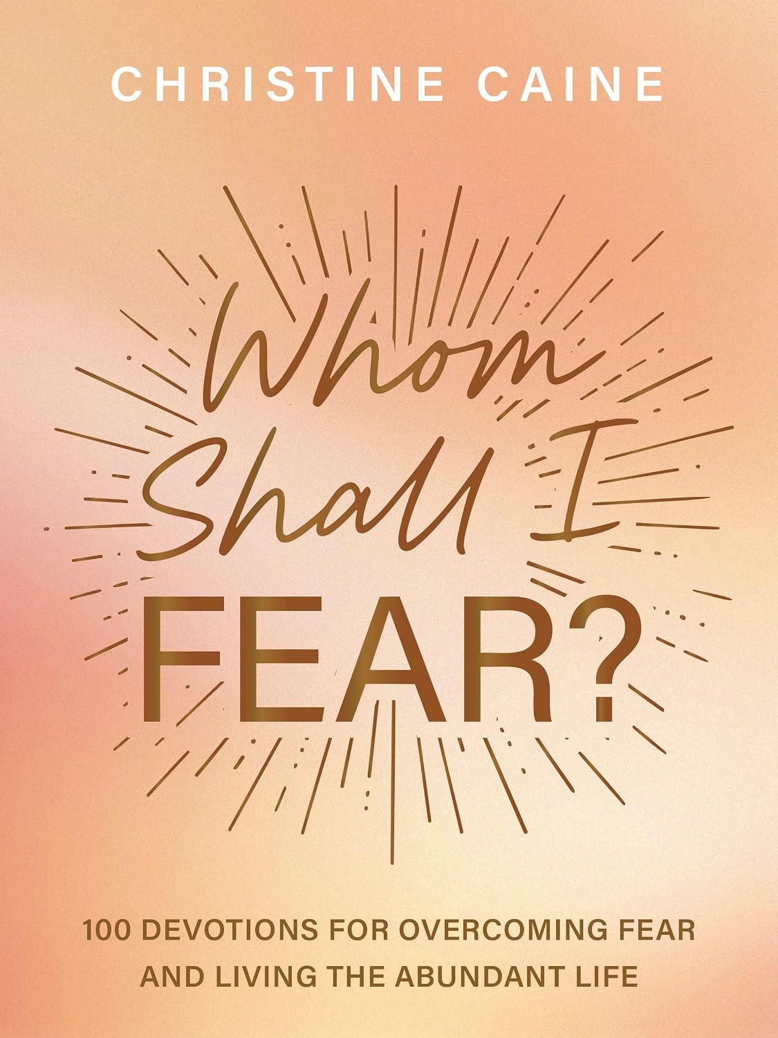 Whom Shall I Fear? by Christine Caine