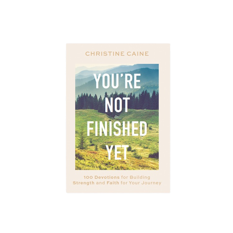 You’re Not Finished Yet by Christine Caine